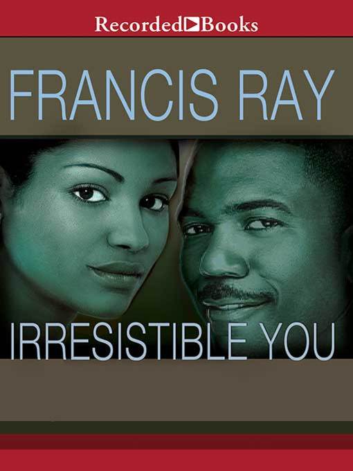 Title details for Irresistible You by Francis Ray - Wait list